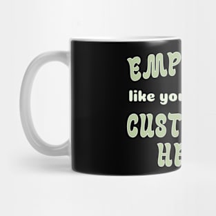 EMPLOYEES like you make CUSTOMERS HAPPY! Mug